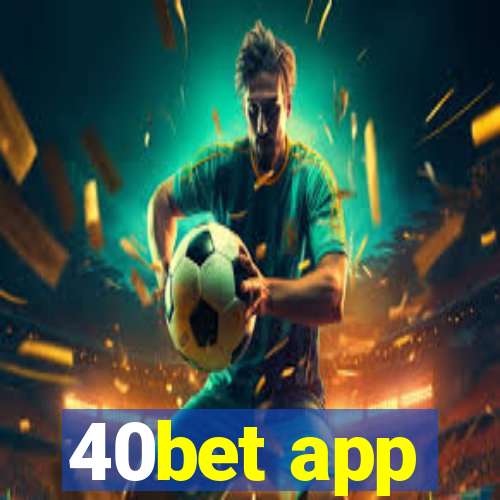 40bet app